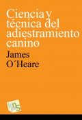 Ciencia y técnica del adiestramiento canino - James O Heare