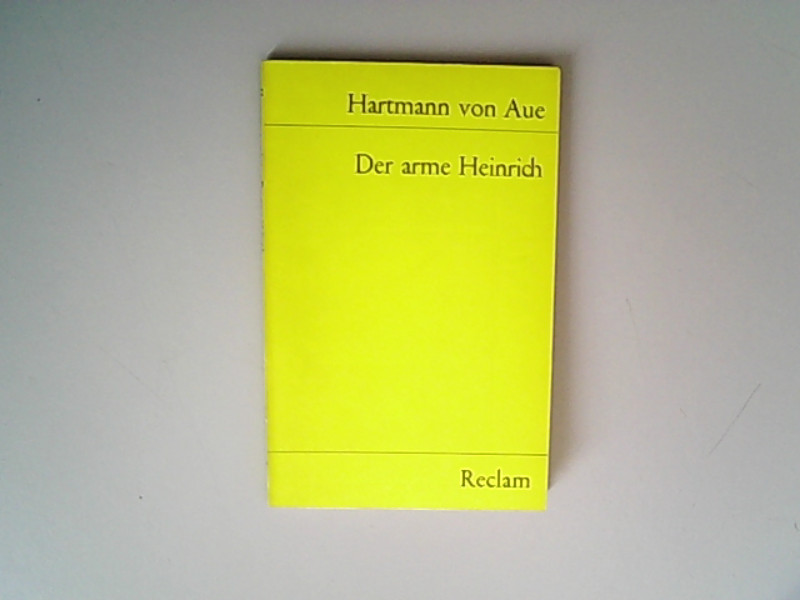Der arme Heinrich. - Hartmann, von Aue und Friedrich Neumann,