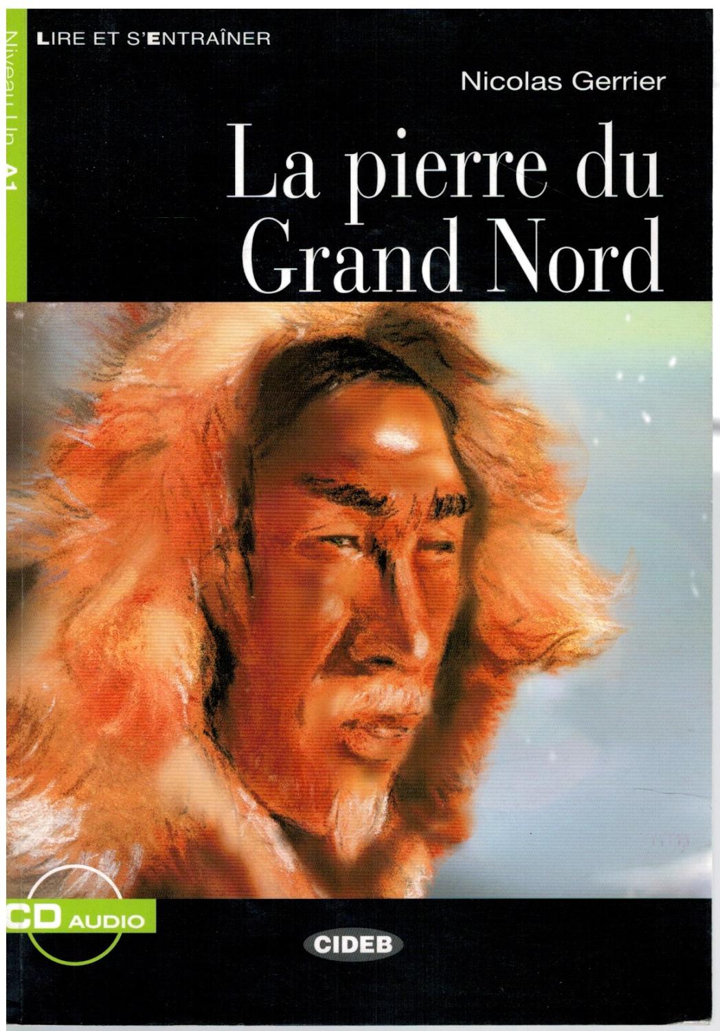 La pierre du Grand Nord (livre + CD Audio, Lire et s'entraîner) - Nicolas Gerrier