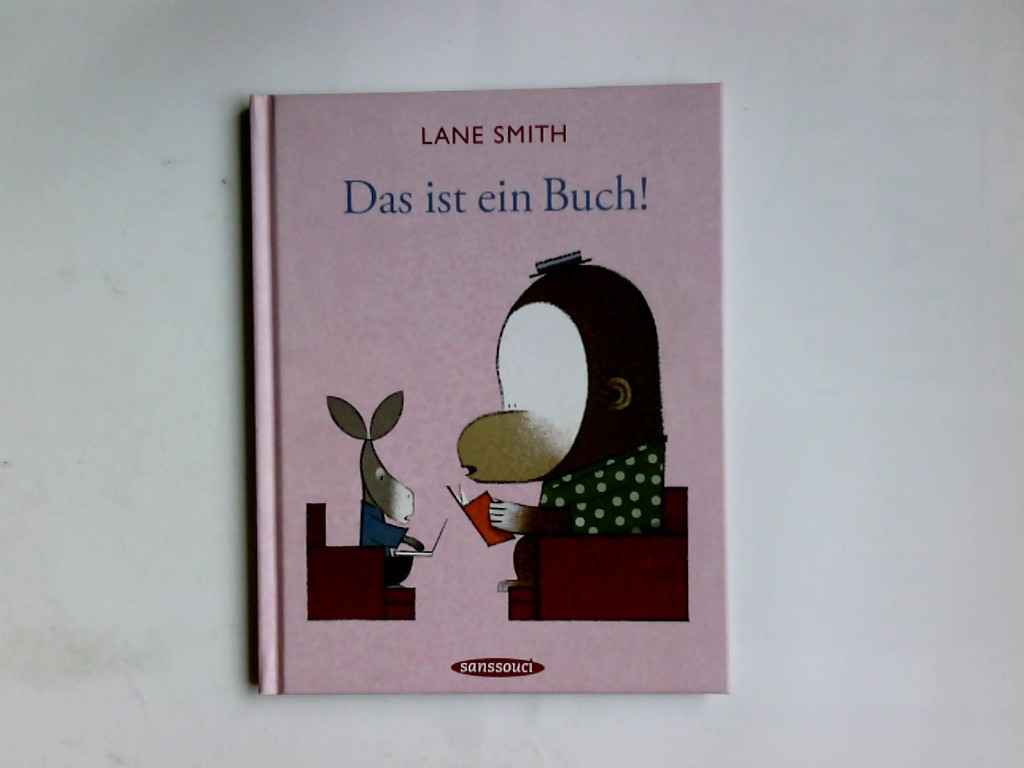 Das ist ein Buch!. Lane Smith. Aus dem Amerikan. von Michael Krüger - Smith, Lane und Michael Krüger