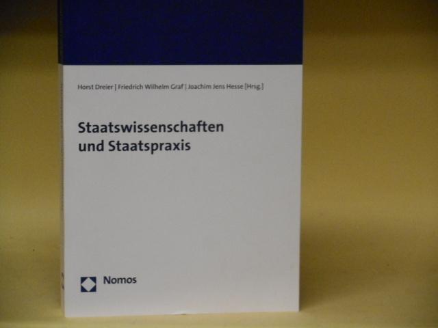 Staatswissenschaften und Staatspraxis - Horst Dreier, Friedrich Wilhelm Graf, Joachim Jens Hesse (Hrsg)