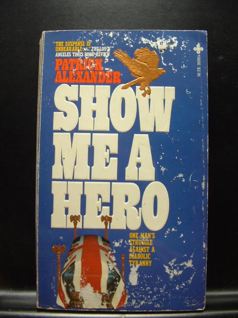 SHOW ME A HERO - Alexander, Patrick