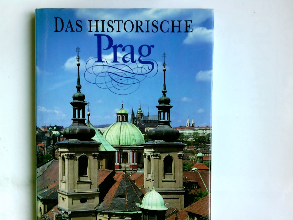 Das historische Prag Übers. von Gabriela Kalinová-Rehbergerová. Red. Marie Vitochová - Dolezal, Jiri und Jiri Burian
