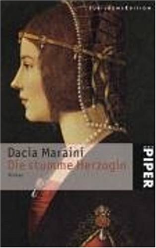 Die stumme Herzogin : Roman. Dacia Maraini. Aus dem Ital. von Sabina Kienlechner / Piper ; Bd. 2186 - Maraini, Dacia (Verfasser)