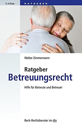 Betreuungsrecht. von Walter Zimmermann / dtv ; 5604 : Beck-Rechtsberater - Zimmermann, Walter (Verfasser)