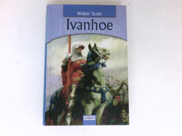 Ivanhoe : - Scott, Walter