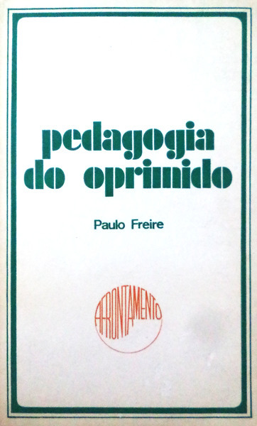 PEDAGOGIA DO OPRIMIDO. - FREIRE. (Paulo)