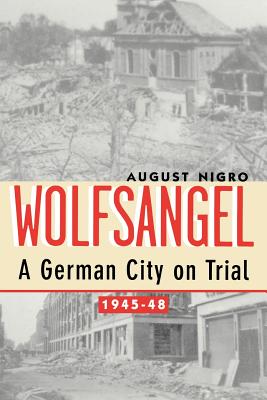 Wolfsangel: A German City on Trial, 1945-48