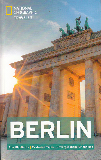 NATIONAL GEOGRAPHIC Reiseführer Berlin: Das ultimative Reisehandbuch mit über 500 Adressen und praktischer Faltkarte zum Herausnehmen für alle Traveler. (National Geographic Traveler) - Simonis, Damian