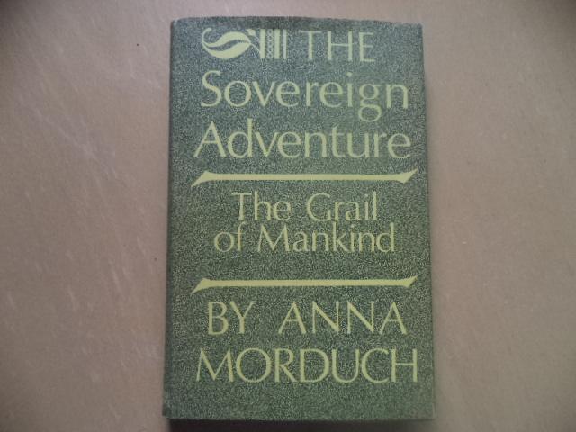 The Sovereign Adventure: The Grail of Mankind - Anna Morduch