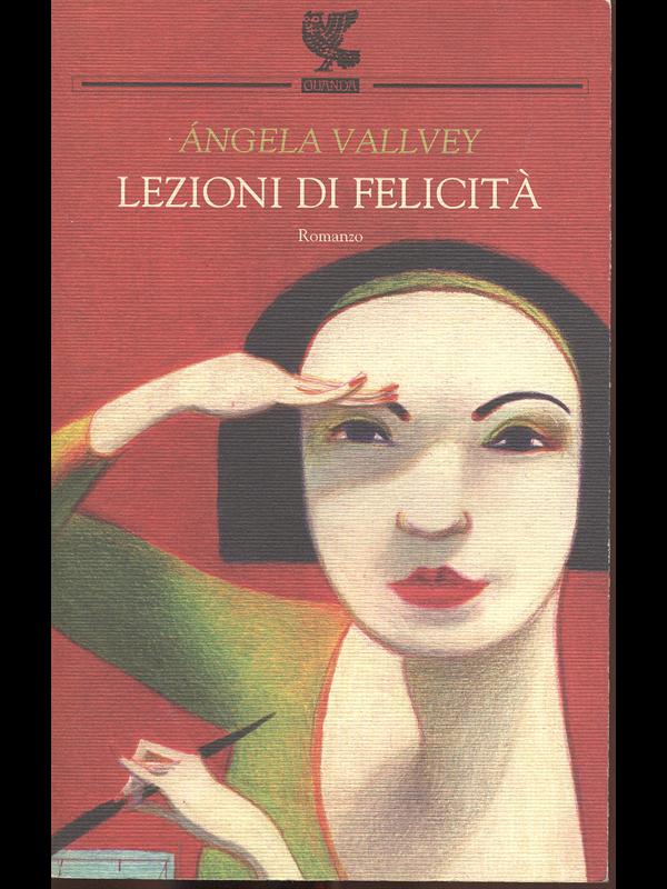 Lezioni di felicita' - Vallvey, Angela