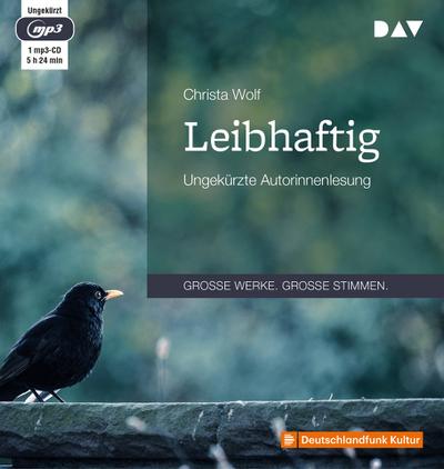 Leibhaftig, 1 Audio-CD, 1 MP3 : Ungekürzte Lesung mit Christa Wolf (1 mp3-CD), Lesung. MP3 Format - Christa Wolf