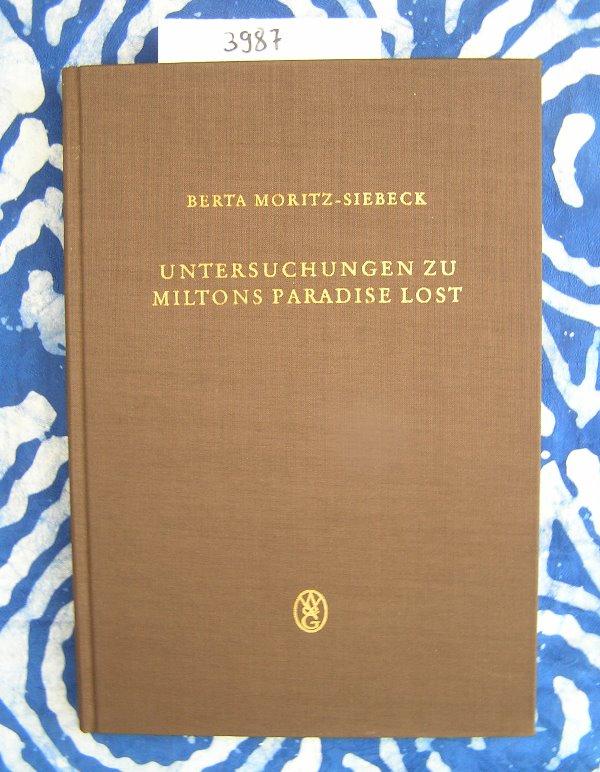 Untersuchungen zu Miltons Paradise Lost. Interpretation der beiden Schlussbücher - Moritz-Siebeck, Berta