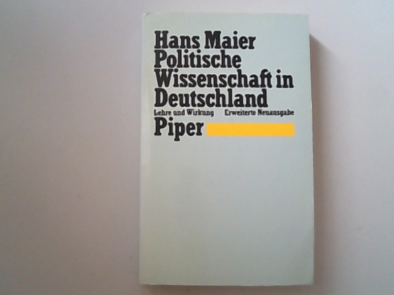Politische Wissenschaft in Deutschland.Lehre und Wirkung. - Maier, Hans,