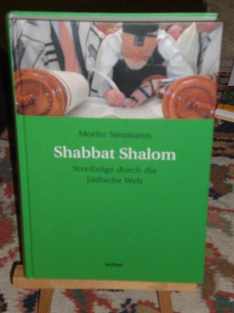 Shabbat Shalom, Streifzüge durch die jüdische Welt - Neumann Moritz