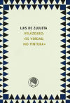 Luis de Zulueta.Velazquez : «Es verdad, no pintura» - Luis de Zulueta