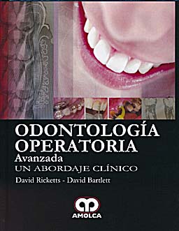 ODONTOLOGIA OPERATORIA AVANZADA - Ricketts, D. - Bartlett, D.