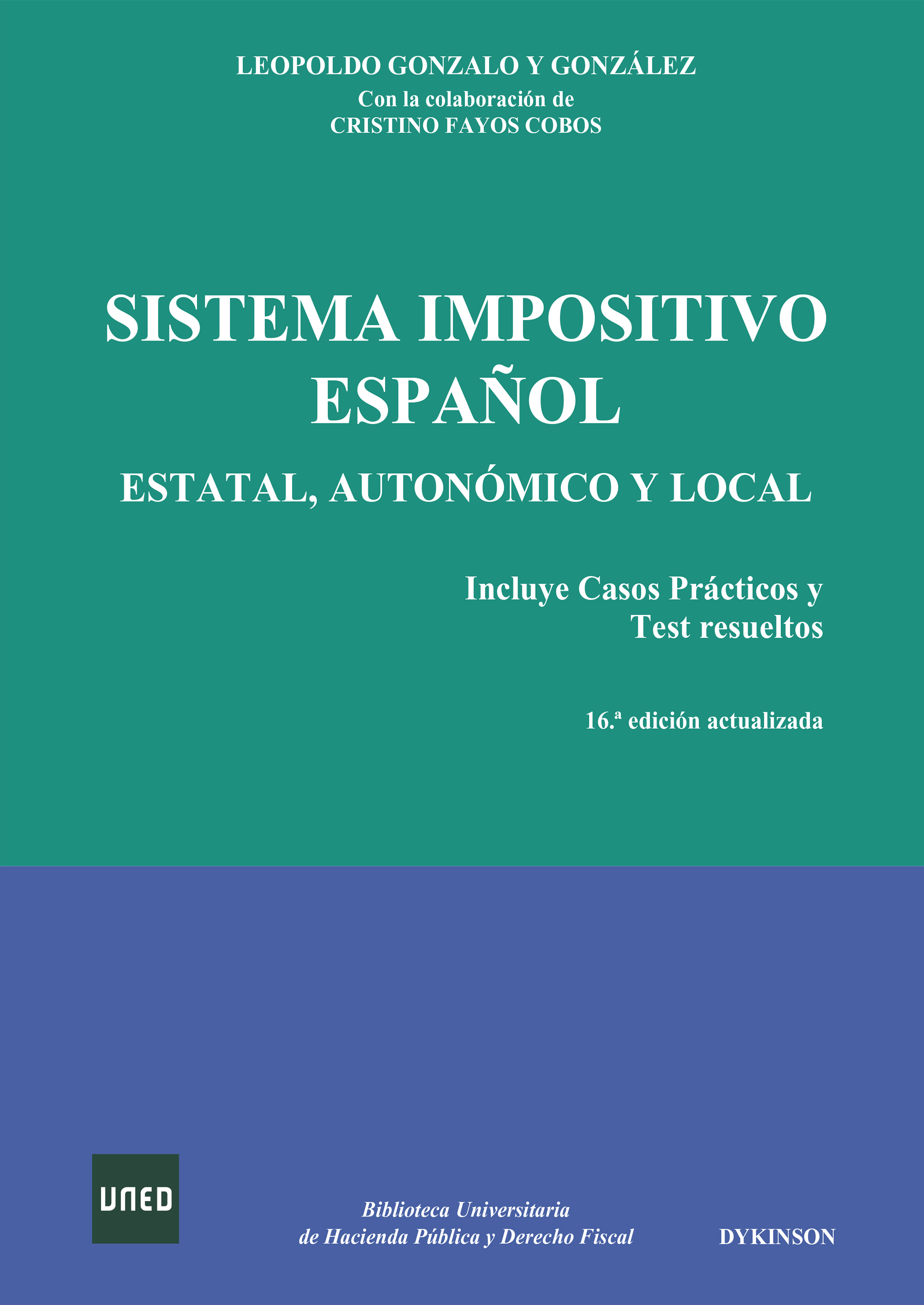 Sistema impositivo español. Estatal, autonómico y local - Fayos Cobos, Cristino. Gonzalo y González, Leopoldo