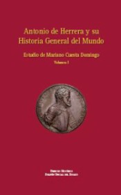 ANTONIO DE HERRERA Y SU HISTORIA GENERAL DEL MUNDO, 4 TOMOS ESTUDIO DE MARIANO CUESTRA DOMINGO - CUESTA DOMINGO, MARIANO