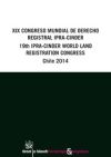 XIX Congreso Mundial de Derecho Registral 19th World Land Registration Congress Chile 2014 - Varios Autores; Varios Autores; Purificación Martorell Zulueta; Andrades Navarro, Agustín; José Flors Matíes; Francisco Javier Sánchez Calero