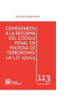 Comentarios a la Reforma del Código Penal en Materia de Terrorismo: La L.O. 2/2015 - Juan Carlos Campo Moreno