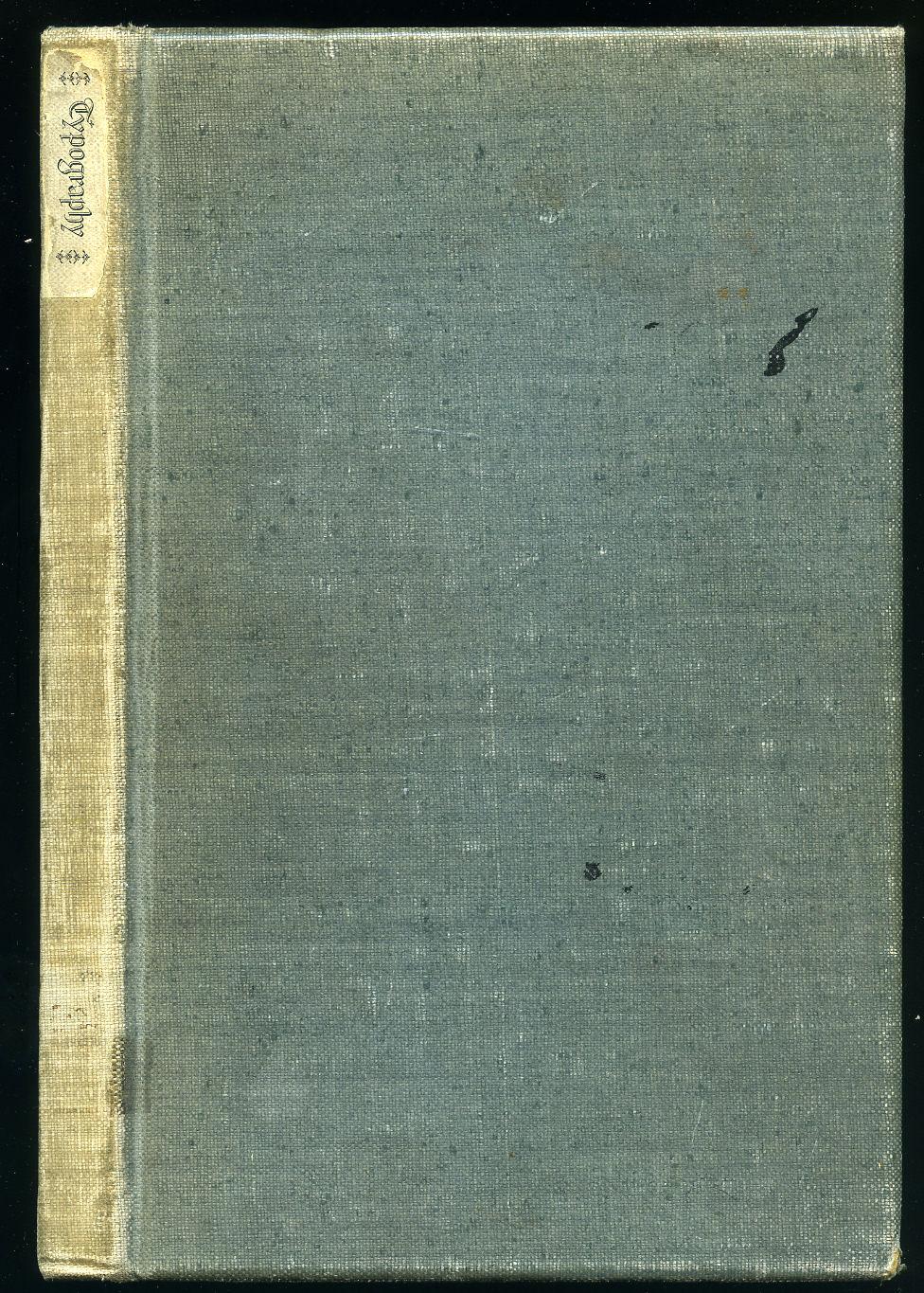 Typography | The Written Word and the Printed Word; Some Tests for Types; Concerning Printers' Flowers; the Pioneer Work of the Pelican Press; the Po