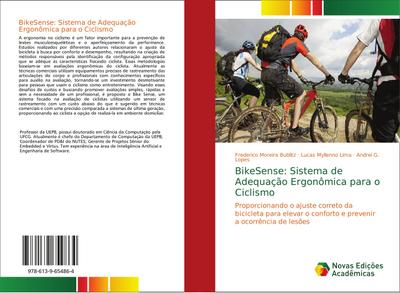 BikeSense: Sistema de Adequação Ergonômica para o Ciclismo : Proporcionando o ajuste correto da bicicleta para elevar o conforto e prevenir a ocorrência de lesões - Frederico Moreira Bublitz