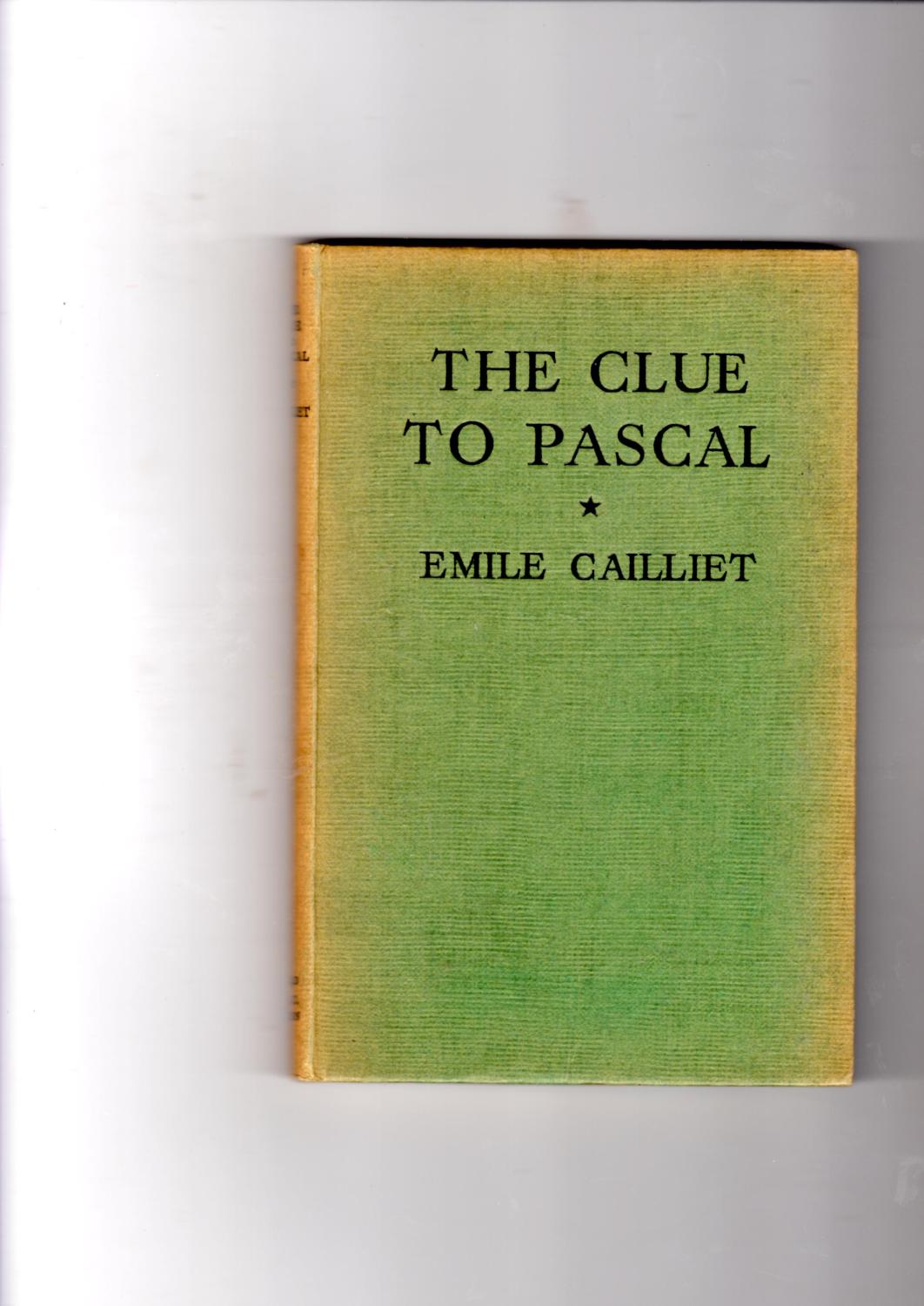 The clue to Pascal by Emile Cailliet: Very Good Hardcover (1944) Gwyn The clue to Pascal by Emile Cailliet: Very Good Hardcover (1944) Gwyn