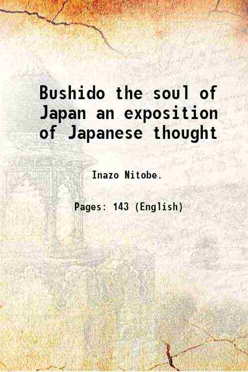 Bushido the soul of Japan an exposition of Japanese thought 1900 - Inazo Nitobe