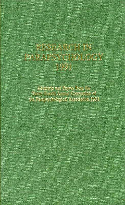 Research in Parapsychology, 1991: Abstracts and Papers from the Thirty-Fourth Annual Convention of the Parapsychological Association, 1991 - Delanoy, Emily Williams Cook & Deborah L.