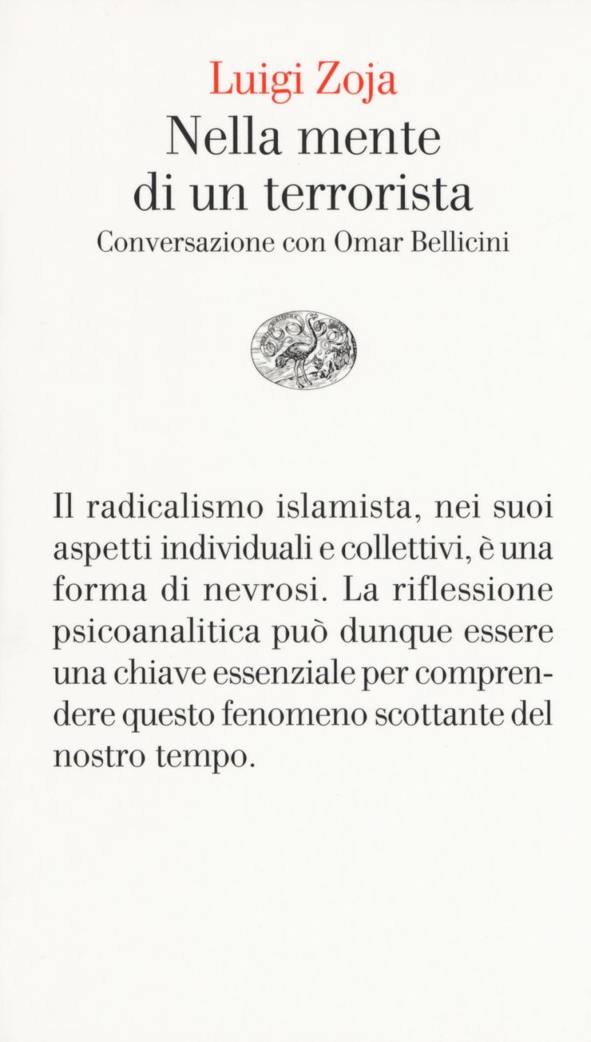 Nella mente di un terrorista. Conversazione con Omar Bellicini - Luigi Zoja; Bellicini Omar
