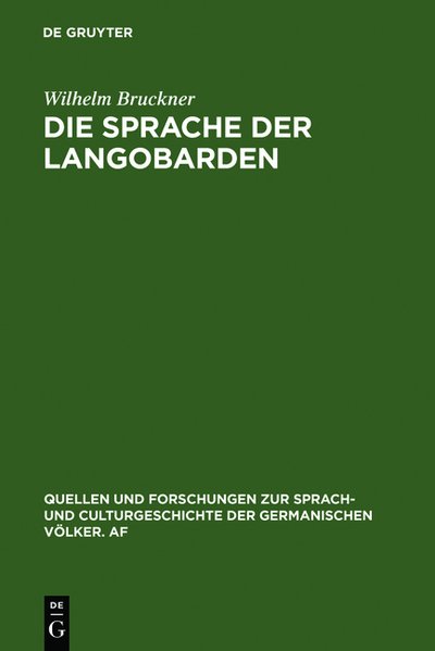 Die Sprache der Langobarden (Quellen und Forschungen zur Sprach- und Culturgeschichte der germanischen Völker, Band 75) - Bruckner, Wilhelm,