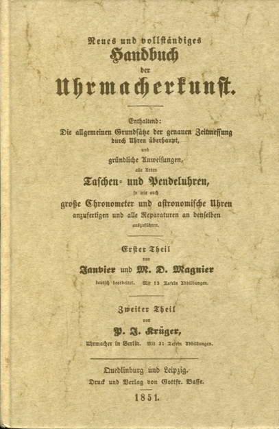 Neues und vollständiges Handbuch der Uhrmacherkunst Erster Theil und Zweiter Theil - Janvier / Magnier, M. D. / Krüger, P. J.