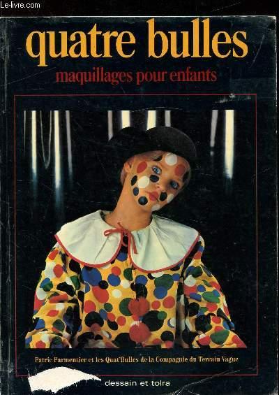 Quatre bulles - Maquillages pour enfants - - Parmentier Patric