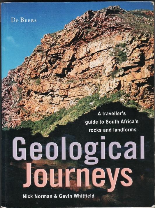 Geological Journeys: A traveller's guide to South Africa's rocks and landforms - Norman, Nick, & Gavin Whitfield