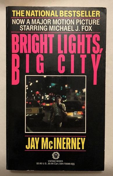 Bright Lights, Big City (SIGNED OFFICIAL MOVIE TIE-IN) by (Movie Tie-In) MCINERNEY, Jay: Near Fine Original wraps (1987) First Thus., Signed by Author(s) | Back in Time Rare Books