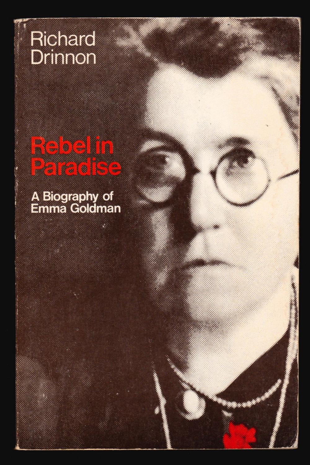 Rebel in Paradise: A Biography of Emma Goldman - Richard Drinnon