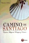 CAMINO DE SANTIAGO:CAMINOS ARAGONES,PORTUGUES Y PRIMITIVO - Relloso, Francisco. J.