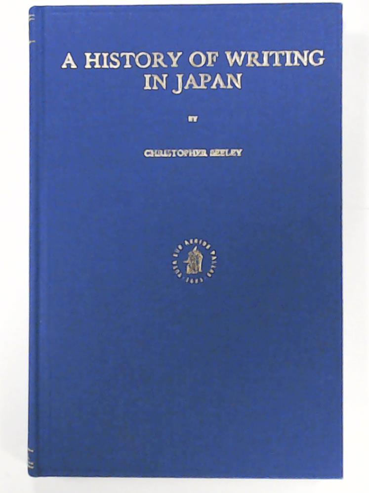 A History of Writing in Japan (Brill's Japanese Studies Library) - Seeley, Christopher
