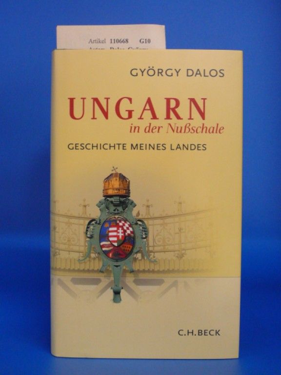 Ungarn in der Nußschale Geschichte Meines Landes - György Dalos