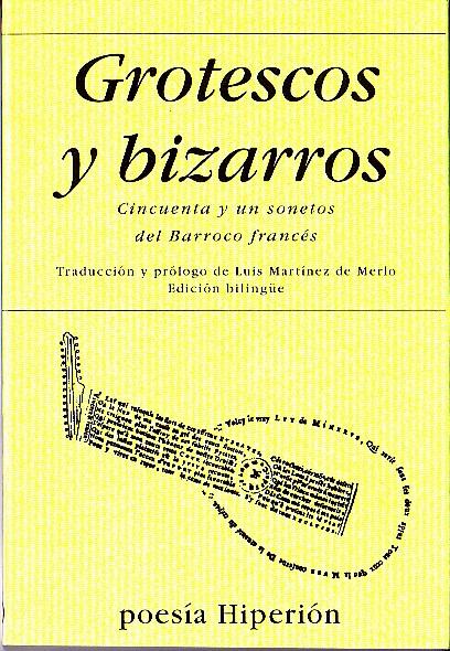 GROTESCOS Y BIZARROS. CINCUENTA Y UN SONETOS DEL BARROCO FRANCÉS.