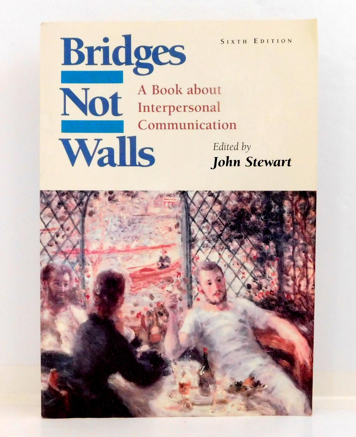 Bridges Not Walls: A Book About Interpersonal Communication 6th Edition - Stewart, John (Editor)
