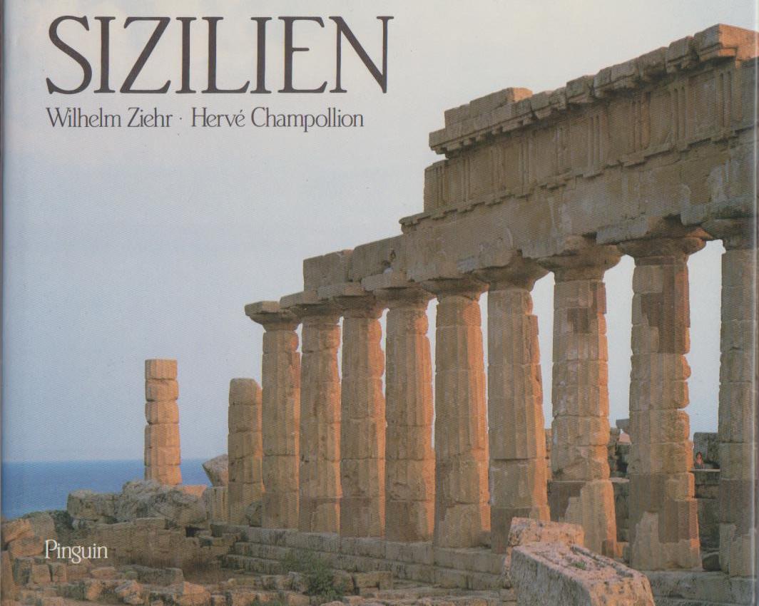 Sizilien / Text von Wilhelm Ziehr. Fotos von Hervé Champollion - Ziehr, Wilhelm und Hervé Champollion