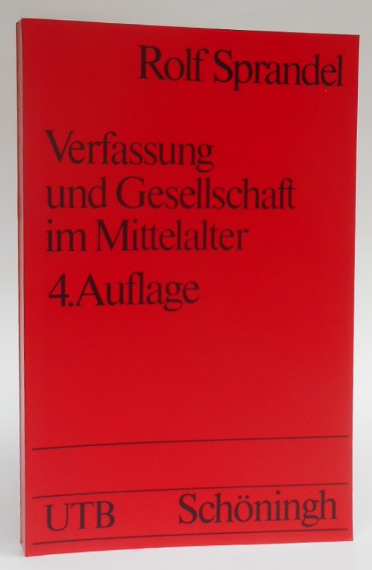 Verfassung und Gesellschaft im Mittelalter. Mit 12 Abb. - Sprandel, Rolf
