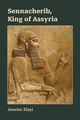 Sennacherib, King of Assyria (Paperback or Softback) - Elayi, Josette