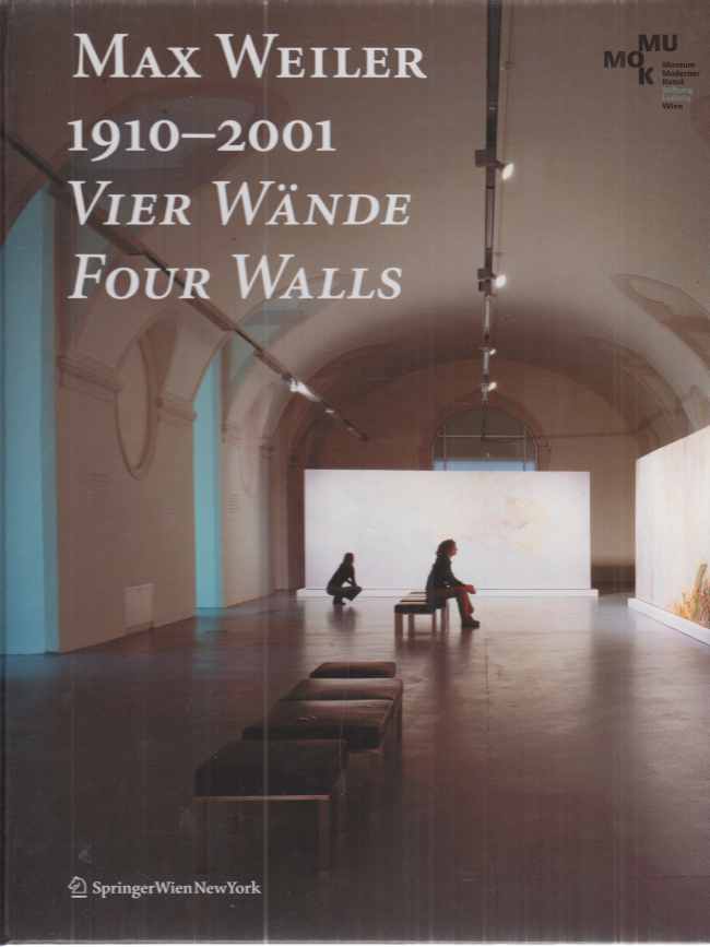 Max Weiler : 1910 - 2001 ; vier Wände ; 1973 - 1977 ; [Ausstellung 
