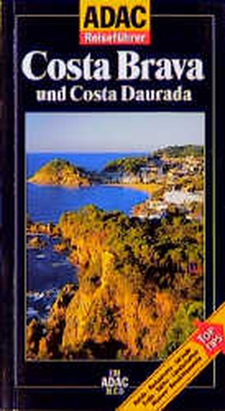 ADAC Reiseführer, Costa Brava und Costa Daurada - Homburg, Elke und Thomas Staender