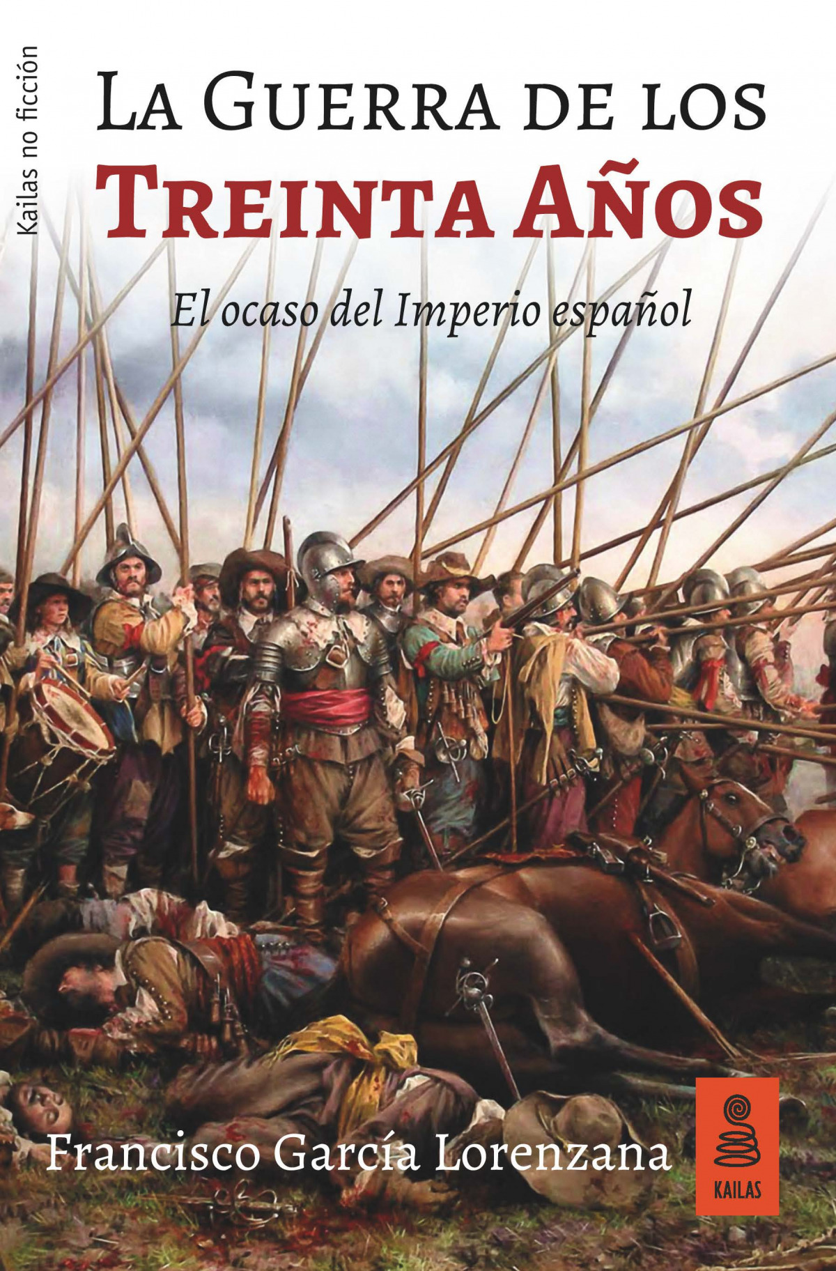 LA GUERRA DE LOS TREINTA AÑOS El ocaso del Imperio español - García Lorenzana, Francisco