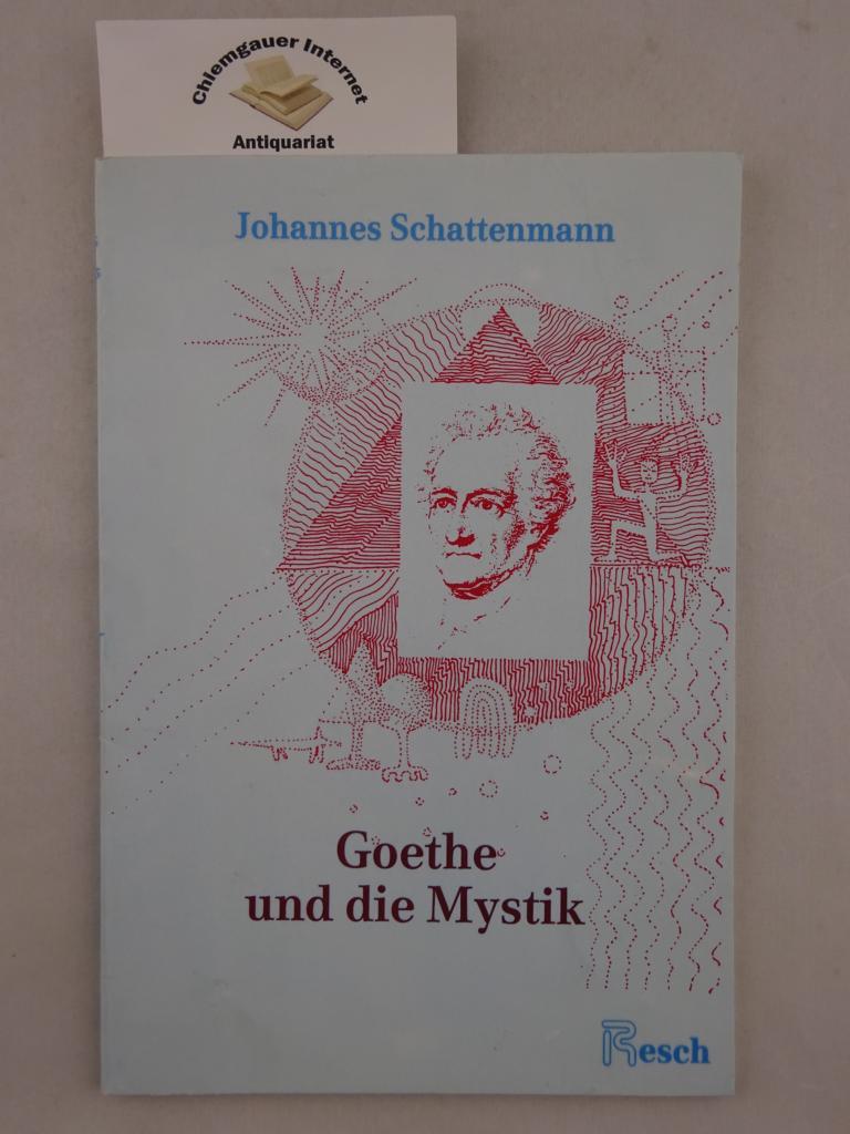 Goethe und die Mystik. - Schattenmann, Johannes