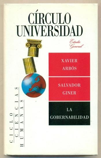 LA GOBERNABILIDAD. Ciudadania y democracia en la encrucijada mundial - ARBOS, XAVIER - SALVADOR GINER